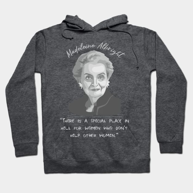 Madeleine Albright Portrait and Quote Hoodie by Slightly Unhinged